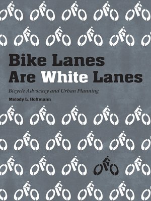 cover image of Bike Lanes Are White Lanes